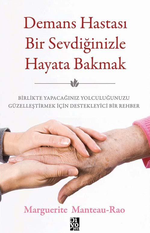 Diyojen Yayıncılık DEMANS HASTASI BİR SEVDİĞİNİZLE HAYATA BAKMAK